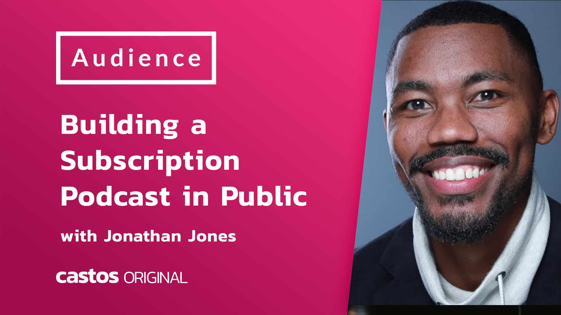 Building a Subscription Podcast in Public with Jonathan Jones | Castos