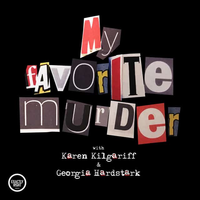 Most popular podcasts: My Favorite Murder
