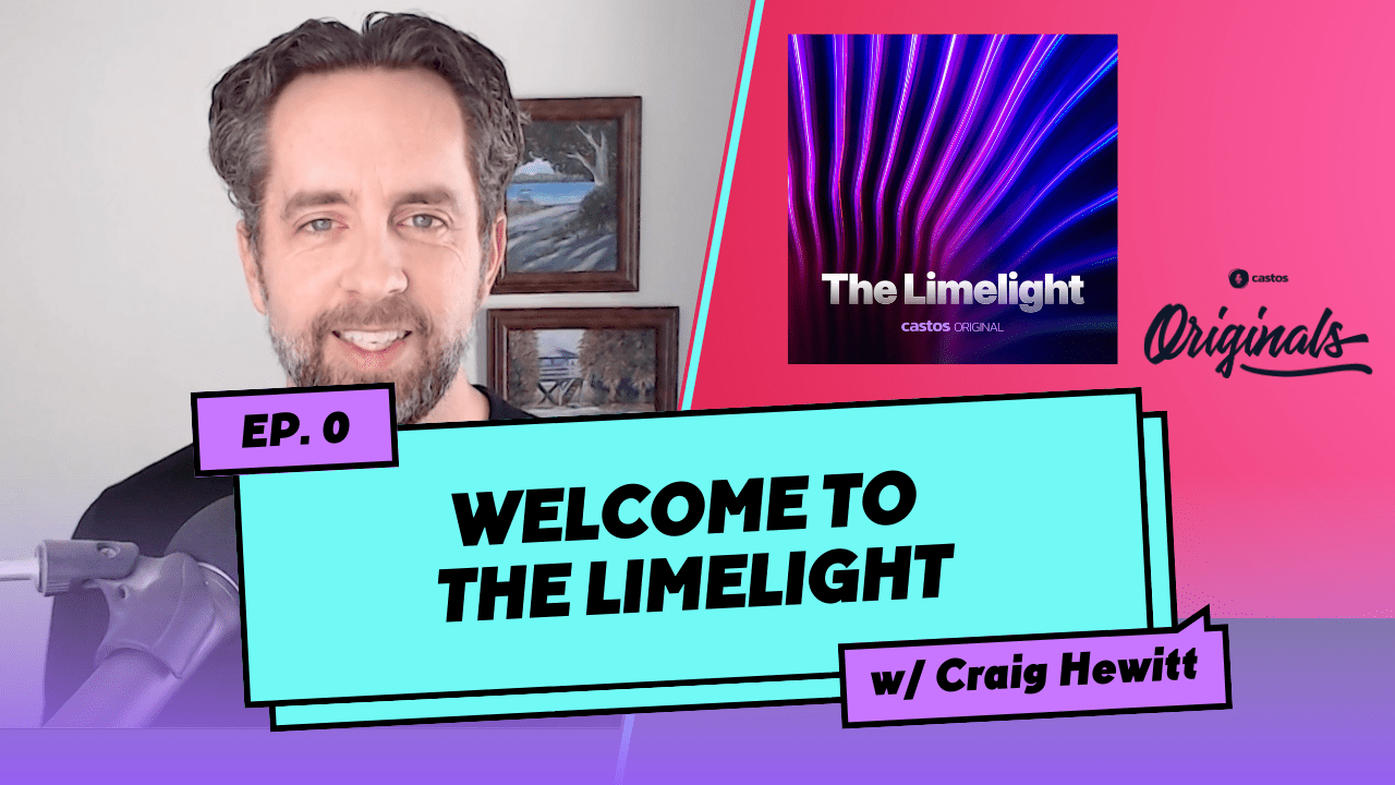 Welcome To The Limelight Castos