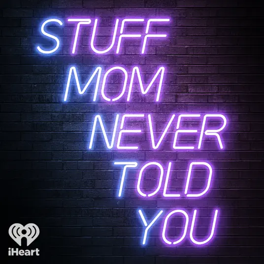 Stuff Mom Never Told You